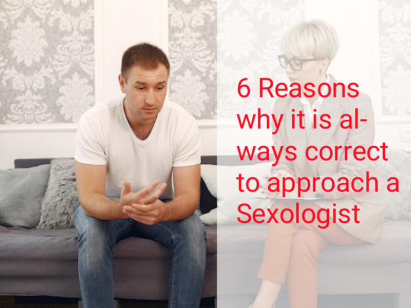 6 Reasons why it is always correct to approach a Sexologist