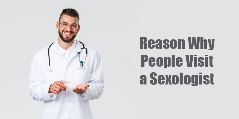 Reason Why People Visit a Sexologist