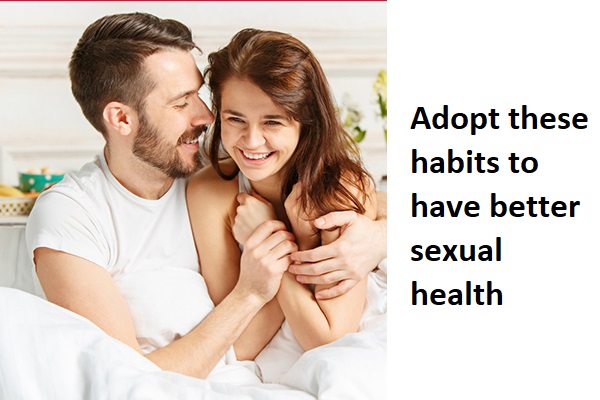 Adopt these habits to have better sexual health