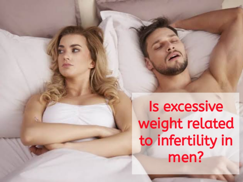 Is excessive weight related to infertility in men